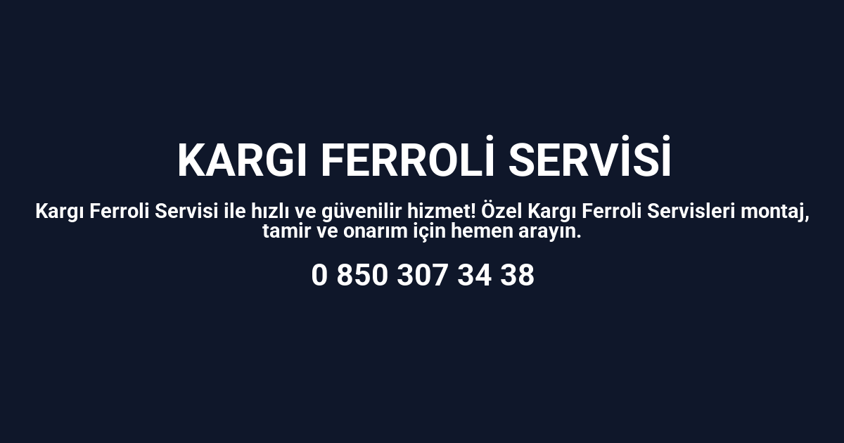 Kargı Ferroli Servisi
